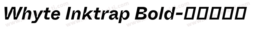 Whyte Inktrap Bold字体转换